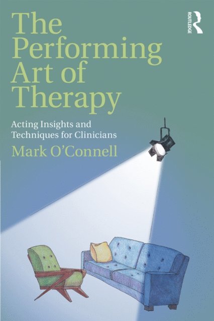 Mark O'Connell - Performing Art of Therapy, E-bok