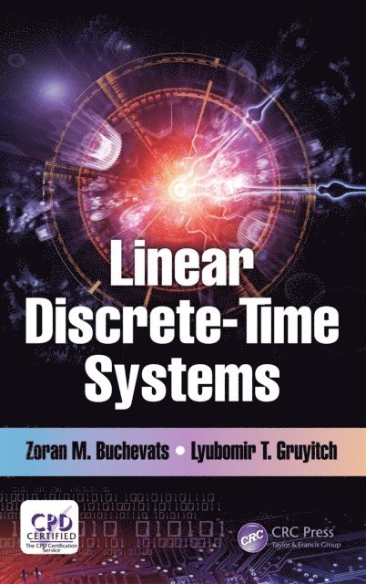 Lyubomir T. Gruyitch, Zoran M. Buchevats - Linear Discrete-Time Systems, E-bok
