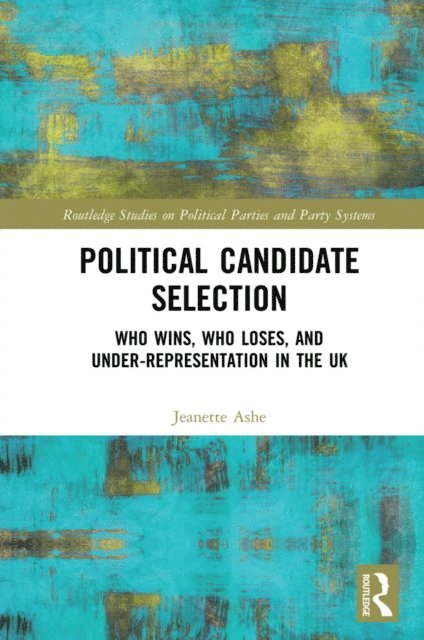 Jeanette Ashe - Political Candidate Selection, E-bok