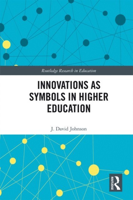 J. David Johnson - Innovations as Symbols in Higher Education, E-bok