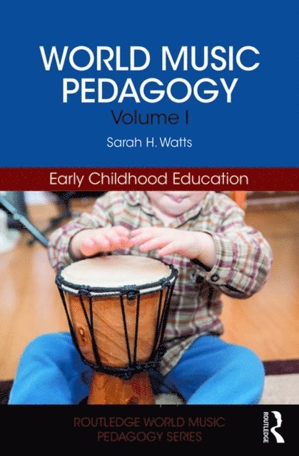 Sarah H. Watts - World Music Pedagogy, Volume I: Early Childhood Education, E-bok