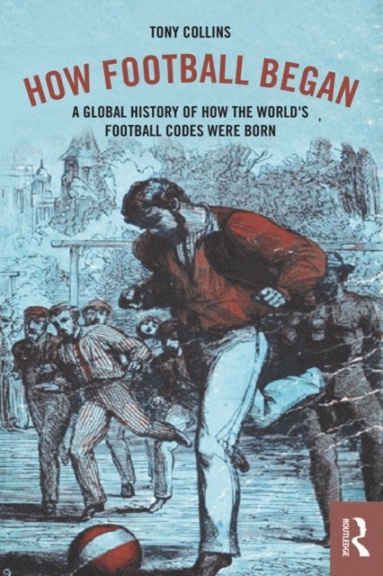 Tony Collins - How Football Began, E-bok