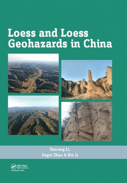Bin Li, Jingui Zhao, Yanrong Li - Loess and Loess Geohazards in China, E-bok