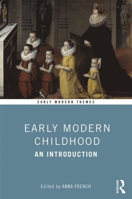 Anna French - Early Modern Childhood, E-bok