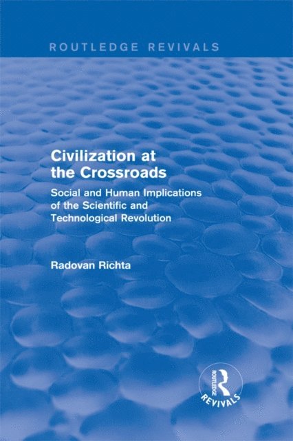 Radovan Richta - Civilization at the Crossroads : Social and Human Implications of the Scientific and Technological Revolution (International Arts and Sciences Press), E-bok