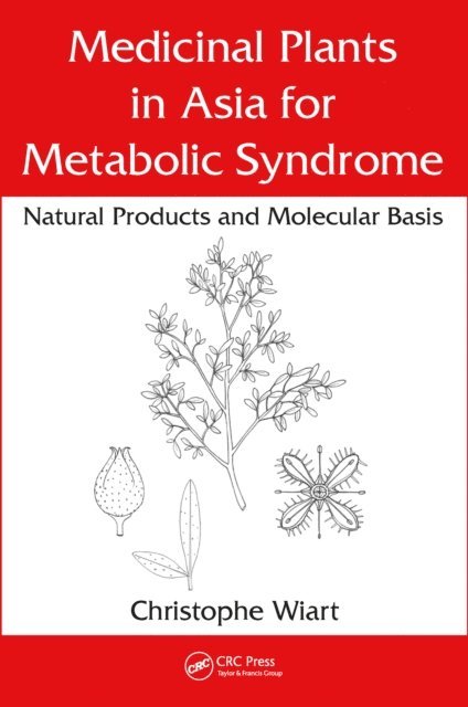 Christophe Wiart - Medicinal Plants in Asia for Metabolic Syndrome, E-bok