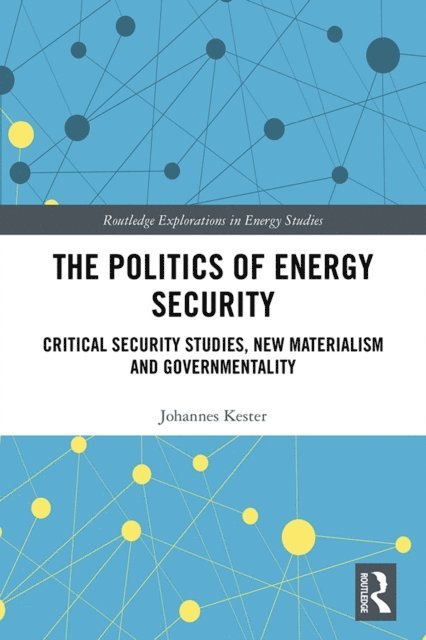 Johannes Kester - Politics of Energy Security, E-bok