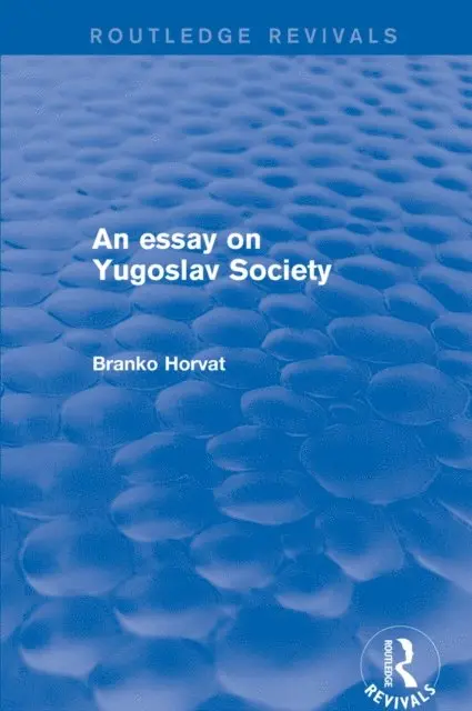 Branko Horvat - Essay on Yugoslav Society, E-bok. Tillgänglighet: Lägg i varukorg
