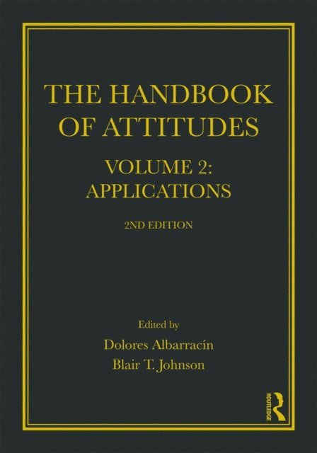 Blair T. Johnson, Dolores Albarracin - Handbook of Attitudes, Volume 2: Applications, E-bok