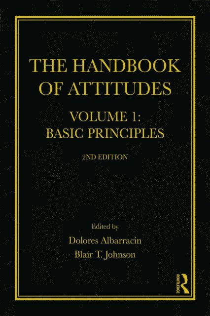 Blair T. Johnson, Dolores Albarracin - Handbook of Attitudes, Volume 1: Basic Principles, E-bok