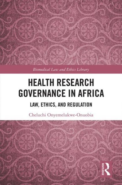 Cheluchi Onyemelukwe-Onuobia - Health Research Governance in Africa, E-bok