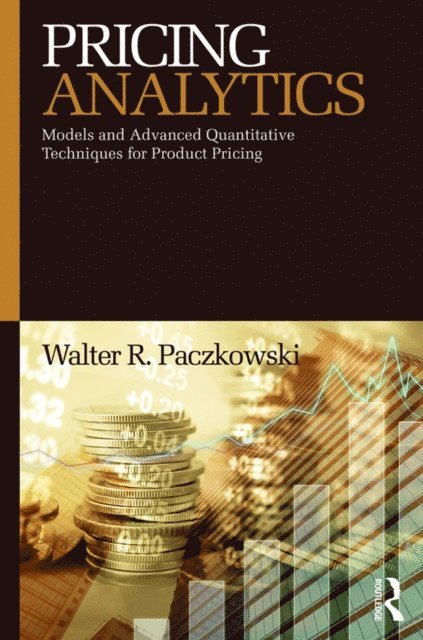 Walter R. Paczkowski - Pricing Analytics, E-bok. Tillgänglighet: Lägg i varukorg