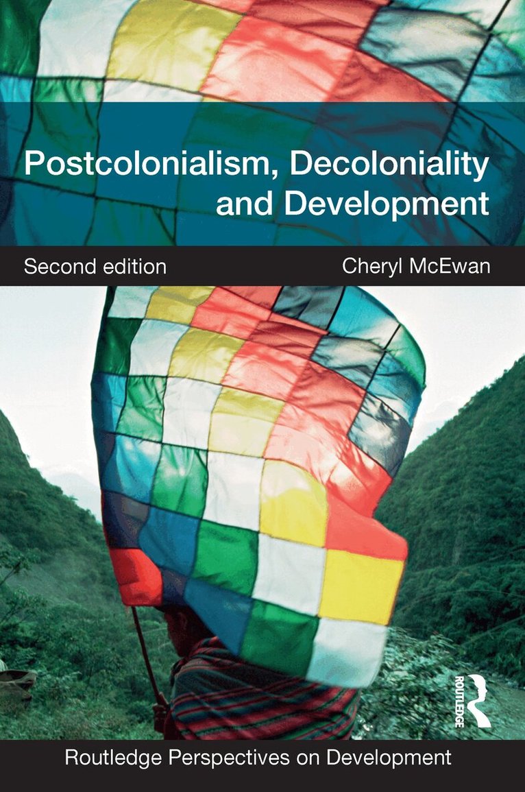 Cheryl McEwan - Postcolonialism, Decoloniality and Development, E-bok