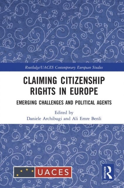Ali Emre Benli, Daniele Archibugi - Claiming Citizenship Rights in Europe, E-bok