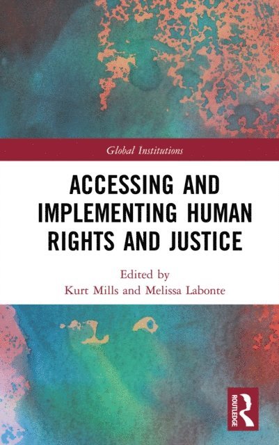 Melissa Labonte, Kurt Mills - Accessing and Implementing Human Rights and Justice, E-bok