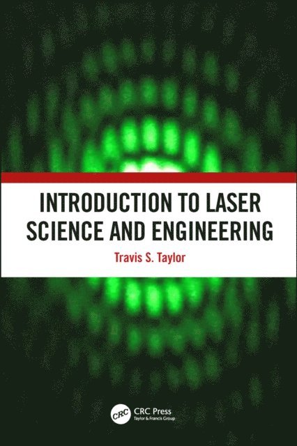 Travis S. Taylor - Introduction to Laser Science and Engineering, E-bok