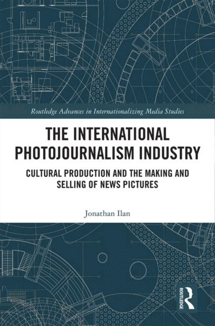 Jonathan Ilan - International Photojournalism Industry, E-bok