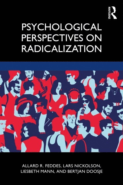 Bertjan Doosje, Liesbeth Mann, Lars Nickolson, Allard Feddes - Psychological Perspectives on Radicalization, E-bok