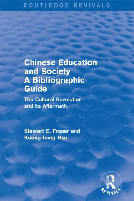 Kuang-Liang Hsu, Stewart E. Fraser - Chinese Education and Society A Bibliographic Guide, E-bok