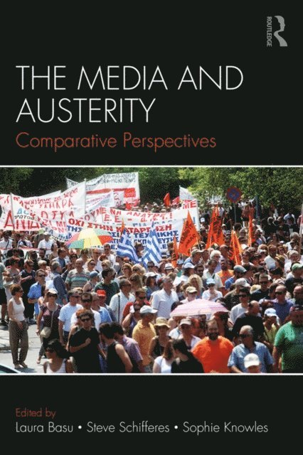 Sophie Knowles, Steve Schifferes, Laura Basu - Media and Austerity, E-bok