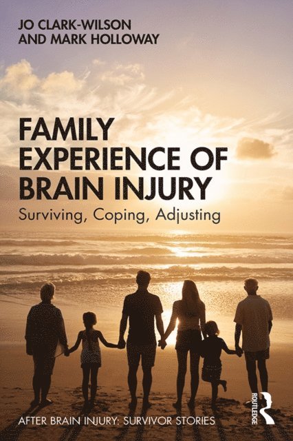 Mark Holloway, Jo Clark-Wilson - Family Experience of Brain Injury, E-bok