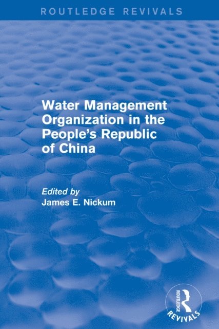 James E. Nickum - Revival: Water Management Organization in the People's Republic of China (1982), E-bok