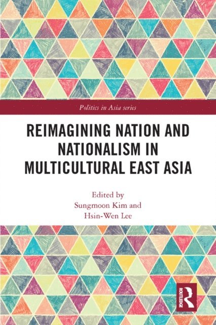 Hsin-wen Lee, Sungmoon Kim - Reimagining Nation and Nationalism in Multicultural East Asia, E-bok