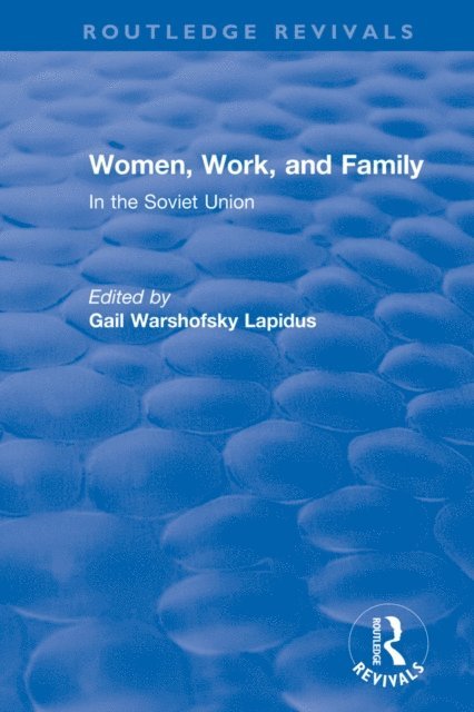 Gail Lapidus - Revival: Women, Work and Family in the Soviet Union (1982), E-bok