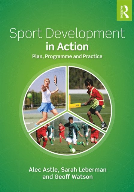 Geoff Watson, Sarah Leberman, Alec Astle - Sport Development in Action, E-bok