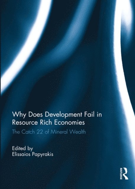 Elissaios Papyrakis - Why Does Development Fail in Resource Rich Economies, E-bok