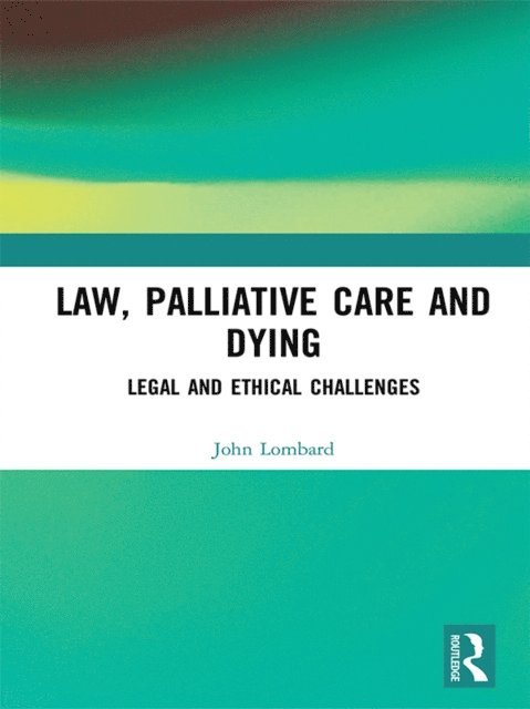 John Lombard - Law, Palliative Care and Dying, E-bok. Tillgänglighet: Lägg i varukorg