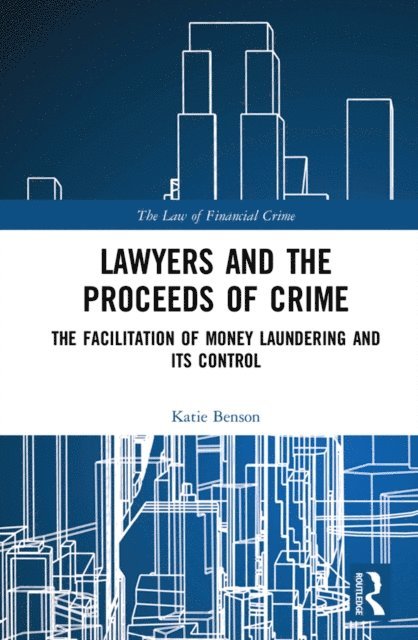 Katie Benson - Lawyers and the Proceeds of Crime, E-bok