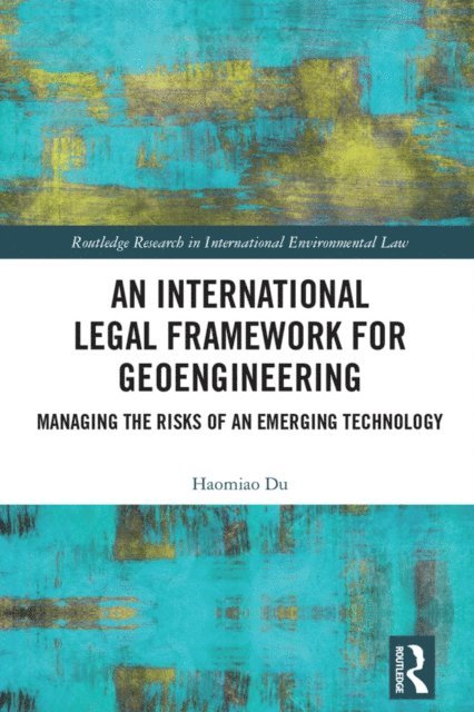 Haomiao Du - International Legal Framework for Geoengineering, E-bok