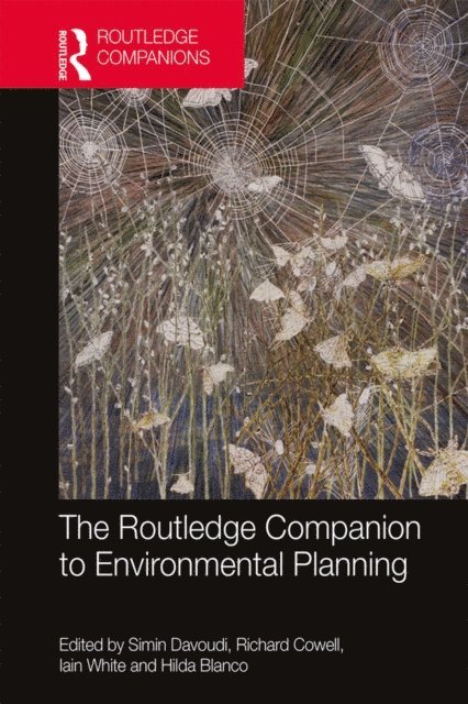 Hilda Blanco, Iain White, Richard Cowell, Simin Davoudi - Routledge Companion to Environmental Planning, E-bok