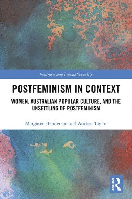 Anthea Taylor, Margaret Henderson - Postfeminism in Context, E-bok