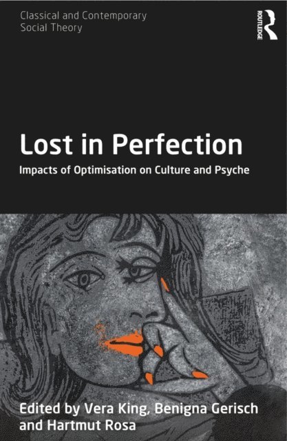 Hartmut Rosa, Benigna Gerisch, Vera King - Lost in Perfection, E-bok