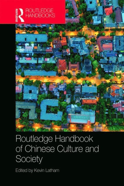 Kevin Latham - Routledge Handbook of Chinese Culture and Society, E-bok
