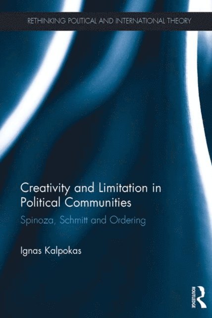 Ignas Kalpokas - Creativity and Limitation in Political Communities, E-bok