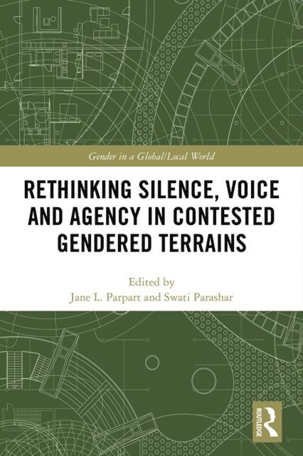 Swati Parashar, Jane L. Parpart - Rethinking Silence, Voice and Agency in Contested Gendered Terrains, E-bok
