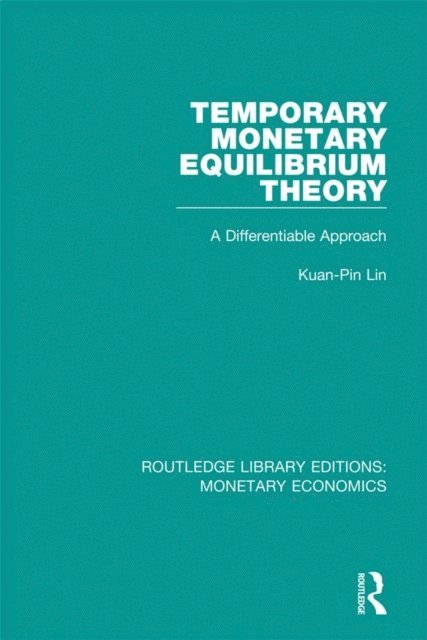 Kuan-Pin Lin - Temporary Monetary Equilibrium Theory, E-bok