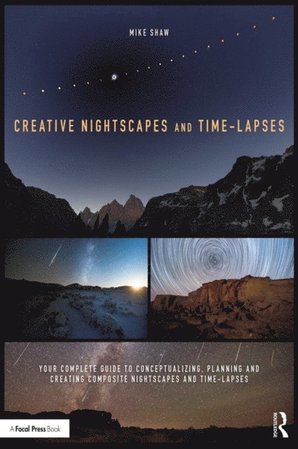 Mike Shaw - Creative Nightscapes and Time-Lapses, E-bok