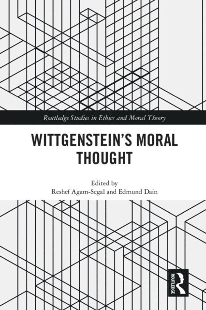 Edmund Dain, Reshef Agam-Segal - Wittgenstein's Moral Thought, E-bok