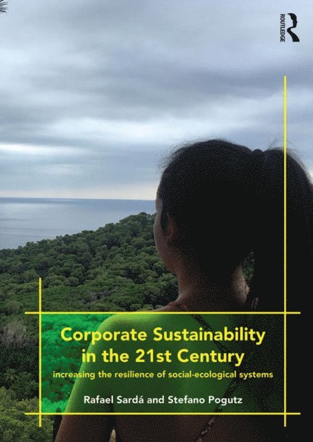 Stefano Pogutz, Rafael Sarda - Corporate Sustainability in the 21st Century, E-bok