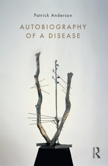 Patrick Anderson - Autobiography of a Disease, E-bok