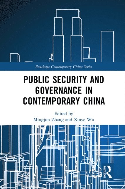 Xinye Wu, Mingjun Zhang - Public Security and Governance in Contemporary China, E-bok