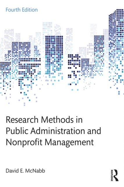 David E. McNabb - Research Methods in Public Administration and Nonprofit Management, E-bok