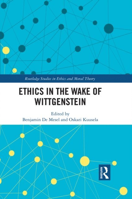 Oskari Kuusela, Benjamin De Mesel - Ethics in the Wake of Wittgenstein, E-bok