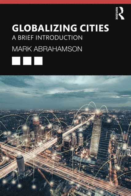 Mark Abrahamson - Globalizing Cities, E-bok