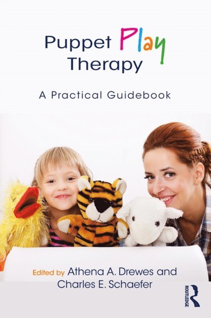 Charles E. Schaefer, Athena A. Drewes - Puppet Play Therapy, E-bok