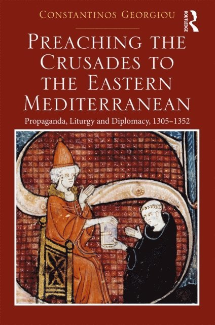 Constantinos Georgiou - Preaching the Crusades to the Eastern Mediterranean, E-bok. Tillgänglighet: Lägg i varukorg
